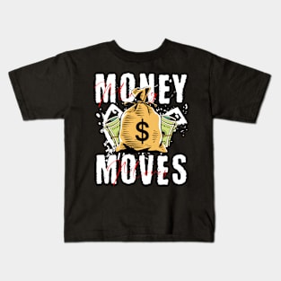 Money moves Kids T-Shirt